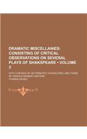 Dramatic Miscellanies (Volume 3); Consisting of Critical Observations on Several Plays of Shakspeare. with a Review of His Principle Characters, and Those of Various Eminent Writers: (English)
