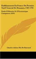 Etablissement En France Du Premier Tarif General De Douanes, 1787-1791