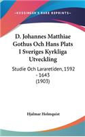 D. Johannes Matthiae Gothus Och Hans Plats I Sveriges Kyrkliga Utveckling