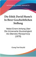 Die Ethik David Hume's in Ihrer Geschichtlichen Stellung: Nebst Einem Anhang Uber Die Universelle Gluckseligkeit ALS Oberstes Moralprincip (1878)
