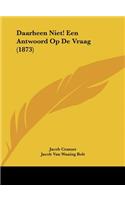 Daarheen Niet! Een Antwoord Op De Vraag (1873)