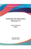 Denkmaler Des Klassischen Altertums V2