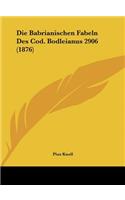 Die Babrianischen Fabeln Des Cod. Bodleianus 2906 (1876)