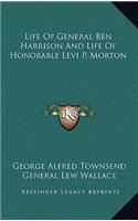 Life Of General Ben Harrison And Life Of Honorable Levi P. Morton