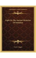 Light on the Ancient Mysteries of Initiation