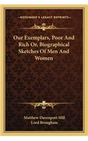 Our Exemplars, Poor and Rich Or, Biographical Sketches of Men and Women