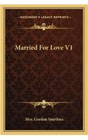 Married For Love V1