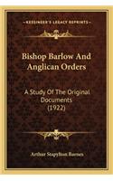 Bishop Barlow And Anglican Orders