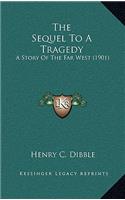 The Sequel To A Tragedy: A Story Of The Far West (1901)