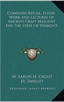 Combined Ritual, Floor-Work and Lectures of Ancient Craft Masonry for the State of Vermont