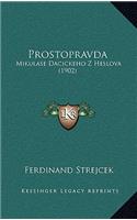 Prostopravda: Mikulase Dacickeho Z Heslova (1902)