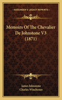 Memoirs Of The Chevalier De Johnstone V3 (1871): (English)