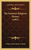 Somerset Religious Houses (1892)