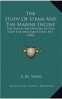 The Study Of Steam And The Marine Engine