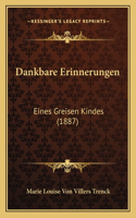 Dankbare Erinnerungen: Eines Greisen Kindes (1887)