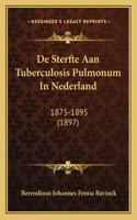 De Sterfte Aan Tuberculosis Pulmonum In Nederland