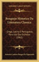 Bosquejo Historico Da Litteratura Classica