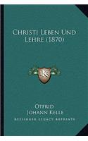 Christi Leben Und Lehre (1870)