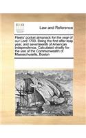 Fleets' Pocket Almanack for the Year of Our Lord 1793. Being the First After Leap Year, and Seventeenth of American Independence. Calculated Chiefly for the Use of the Commonwealth of Massachusetts, Boston