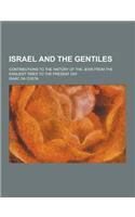 Israel and the Gentiles; Contributions to the History of the Jews from the Earliest Times to the Present Day