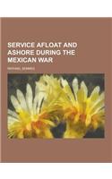 Service Afloat and Ashore During the Mexican War