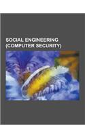Social Engineering (Computer Security): 419eater.Com, Business Logic Abuse, Clickjacking, Cyber Spying, Domain Name Scams, El Gordo de la Primitiva Lo(English)