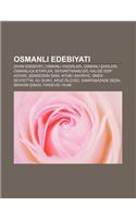 Osmanl Edebiyat: Divan Edebiyat, Osmanl Yazarlar, Osmanl Airleri, Osmanl CA Kitaplar, Sefaretnameler, Halide Edip Ad Var, Emseddin Sami(Turkish)