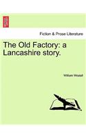 The Old Factory: A Lancashire Story.(English)