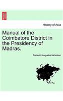 Manual of the Coimbatore District in the Presidency of Madras.