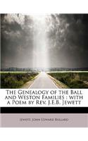 The Genealogy of the Ball and Weston Families: With a Poem by REV. J.E.B. Jewett