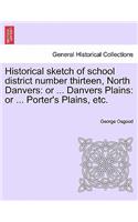 Historical Sketch of School District Number Thirteen, North Danvers