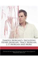 Famous Morgan's, Including Henry Morgan, Tracy Morgan, J. P. Morgan and More: (English)