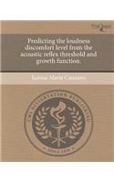 Predicting the Loudness Discomfort Level from the Acoustic Reflex Threshold and Growth Function.