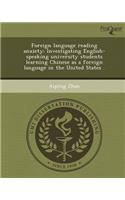 Foreign Language Reading Anxiety: Investigating English-Speaking University Students Learning Chinese as a Foreign Language in the United States
