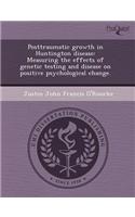Posttraumatic Growth in Huntington Disease: Measuring the Effects of Genetic Testing and Disease on Positive Psychological Change