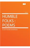 Humble Folks: Poems: Poems