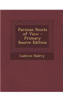 Parisian Points of View - Primary Source Edition: (English)