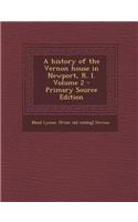 A History of the Vernon House in Newport, R. I. Volume 2