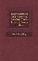 Phantasiestucke Und Historien, Fuenfter Theil
