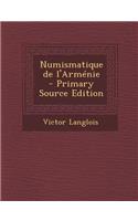 Numismatique de L'Armenie - Primary Source Edition