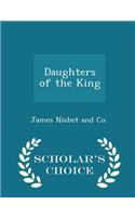 Daughters of the King - Scholar's Choice Edition