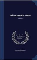 When a Man's a Man