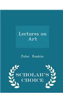 Lectures on Art - Scholar's Choice Edition