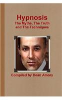 Hypnosis the Myths, the Truth and the Techniques