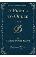 A Prince to Order
