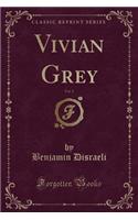 Vivian Grey, Vol. 2 (Classic Reprint)