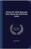 Stories for Little Boys and Girls, About the Cold Water Army