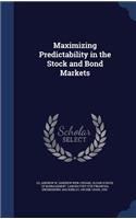 Maximizing Predictability in the Stock and Bond Markets