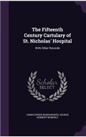 The Fifteenth Century Cartulary of St. Nicholas' Hospital