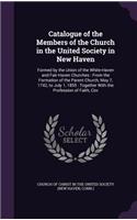 Catalogue of the Members of the Church in the United Society in New Haven